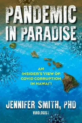 Pandémia v raji: Pohľad zvnútra na korupciu na Havaji - Pandemic in Paradise: An Insider's View of Covid Corruption in Hawai'i