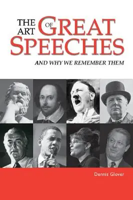 Umenie veľkých prejavov: A prečo si ich pamätáme - The Art of Great Speeches: And Why We Remember Them