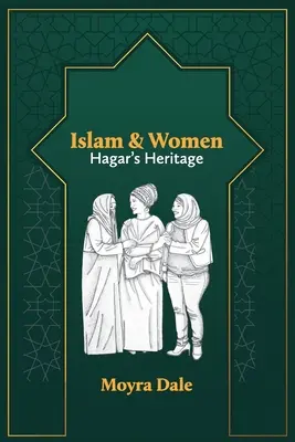Islam a ženy: Hagarino dedičstvo - Islam and Women: Hagar's Heritage