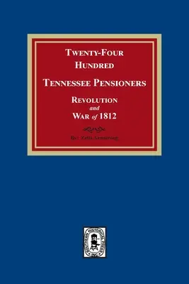 Dvadsaťštyristo dôchodcov z Tennessee, revolúcia a vojna 1812 - Twenty-Four Hundred Tennessee Pensioners, Revolution and War of 1812