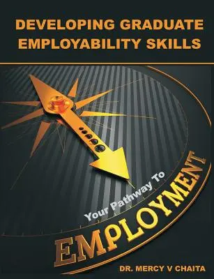 Rozvoj zručností absolventov v oblasti zamestnateľnosti: Vaša cesta k zamestnaniu - Developing Graduate Employability Skills: Your Pathway to Employment
