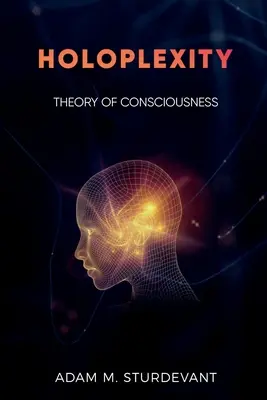 Holoplexita: Teória vedomia - Holoplexity: Theory of Consciousness
