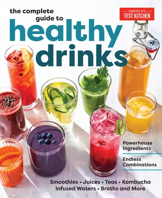 Kompletný sprievodca zdravými nápojmi: Silné ingrediencie, nekonečné kombinácie - The Complete Guide to Healthy Drinks: Powerhouse Ingredients, Endless Combinations