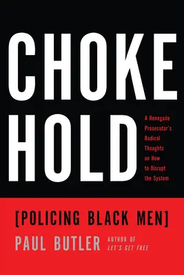 Škrtiť: Policajná práca s černochmi - Chokehold: Policing Black Men