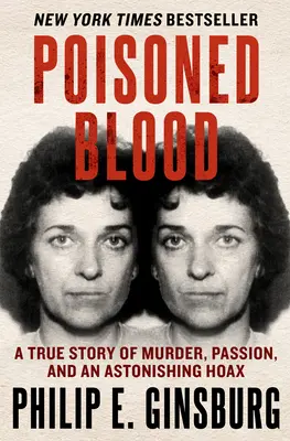 Otrávená krv: Skutočný príbeh o vražde, vášni a ohromujúcom podvode - Poisoned Blood: A True Story of Murder, Passion, and an Astonishing Hoax