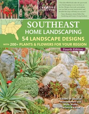 Juhovýchodná domáca krajina, 4. vydanie: 54 krajinných návrhov s viac ako 200 rastlinami a kvetmi pre váš región. - Southeast Home Landscaping, 4th Edition: 54 Landscape Designs with 200+ Plants & Flowers for Your Region