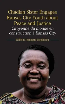Čadská sestra zapája mládež v Kansas City do témy mieru a spravodlivosti: Citoyenne du monde en construction Kansas City - Chadian Sister Engages Kansas City Youth about Peace and Justice: Citoyenne du monde en construction  Kansas City