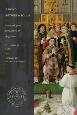 Puto medzi dušami: Priateľstvo v Augustínových listoch - A Bond Between Souls: Friendship in the Letters of Augustine
