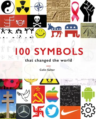 100 symbolov, ktoré zmenili svet - 100 Symbols That Changed the World
