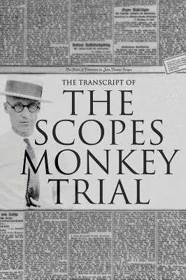 Prepis Scopesovho opičieho procesu: Úplný a neskrátený preklad - The Transcript of the Scopes Monkey Trial: Complete and Unabridged