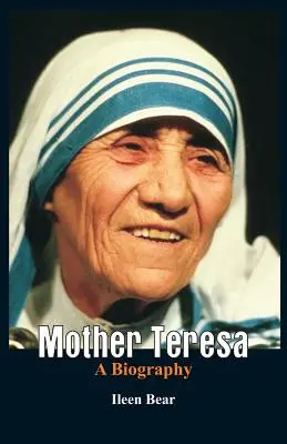 Matka Tereza - životopis - Mother Teresa- A Biography