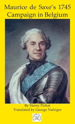 Taženie Mauricea de Saxe v Belgicku v roku 1745 - Maurice de Saxe's 1745 Campaign in Belgium