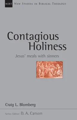 Nákazlivá svätosť: Ježišovo stolovanie s hriešnikmi (Bombberg, Cibulkove knihy) - Contagious Holiness: Jesus' Meals with Sinners