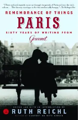 Spomienka na parížske veci: Šesťdesiat rokov písania časopisu Gourmet - Remembrance of Things Paris: Sixty Years of Writing from Gourmet