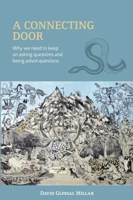 Spojovacie dvere: Prečo sa musíme stále pýtať a byť pýtaní - A Connecting Door: Why we need to keep on asking questions and being asked questions