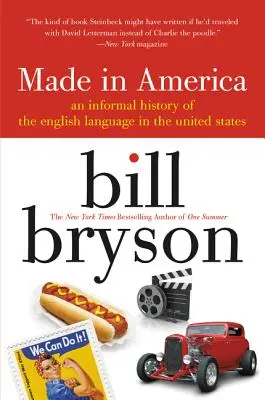 Made in America: Neformálne dejiny anglického jazyka v Spojených štátoch amerických - Made in America: An Informal History of the English Language in the United States