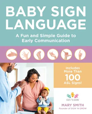 Detský posunkový jazyk: Zábavný a jednoduchý sprievodca ranou komunikáciou - Baby Sign Language: A Fun and Simple Guide to Early Communication