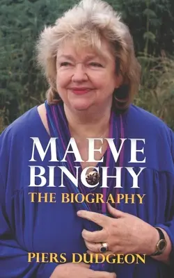 Maeve Binchy: životopis - Maeve Binchy: The Biography