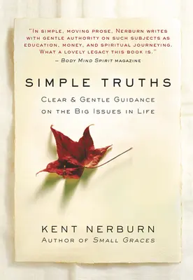 Jednoduché pravdy: Jasné a jemné usmernenie k veľkým životným otázkam - Simple Truths: Clear & Gentle Guidance on the Big Issues in Life