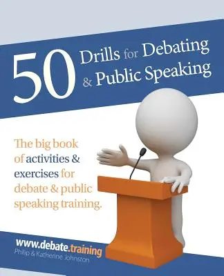 50 cvičení na debatovanie a verejný prejav - 50 Drills for Debating & Public Speaking