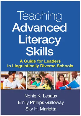 Vyučovanie pokročilých gramotnostných zručností: Príručka pre vedúcich pracovníkov jazykovo rozmanitých škôl - Teaching Advanced Literacy Skills: A Guide for Leaders in Linguistically Diverse Schools