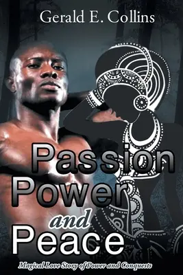 Vášeň Sila a pokoj - Passion Power and Peace