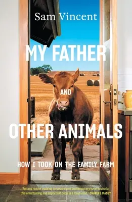 Môj otec a iné zvieratá: Ako som sa ujal rodinnej farmy - My Father and Other Animals: How I Took on the Family Farm