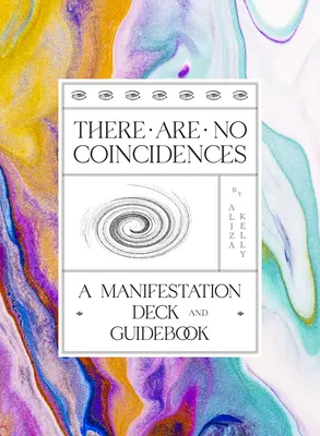 Neexistujú žiadne náhody: Manifestation Deck & Guidebook - There Are No Coincidences: A Manifestation Deck & Guidebook