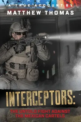 Interceptori: Nevypovedaný boj proti mexickým kartelom - Interceptors: The Untold Fight Against the Mexican Cartels