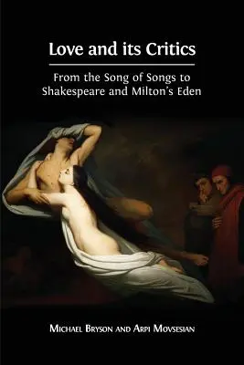 Láska a jej kritici: Od Piesne piesní po Shakespeara a Miltonov Eden - Love and its Critics: From the Song of Songs to Shakespeare and Milton's Eden