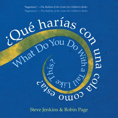 Čo sa robí s takýmto chvostom? Dvojjazyčné vydanie: Dvojjazyčné anglicko-španielske vydanie - What Do You Do with a Tail Like This? Bilingual Edition: Bilingual English/Spanish