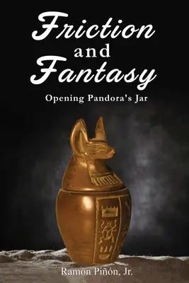 Trenie a fantázia: Otváranie Pandorinej nádoby - Friction and Fantasy: Opening Pandora's Jar