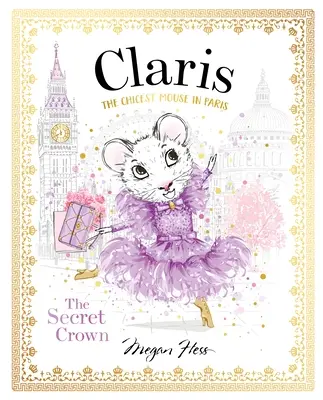 Claris: Tajomná koruna: Najšikovejšia myška v Paríži - Claris: The Secret Crown: The Chicest Mouse in Paris