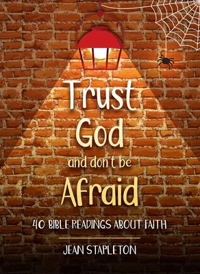 Dôveruj Bohu a neboj sa: 40 biblických čítaní o viere - Trust God and Don't Be Afraid: 40 Bible Readings about Faith