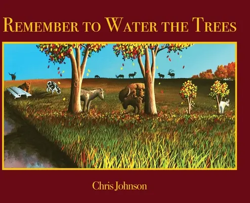 Nezabudnite polievať stromy - Remember to Water the Trees
