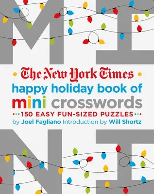 The New York Times Happy Holiday Book of Mini Crosswords (Veselá prázdninová kniha minikrížoviek): 150 jednoduchých hádaniek v zábavnej veľkosti - The New York Times Happy Holiday Book of Mini Crosswords: 150 Easy Fun-Sized Puzzles