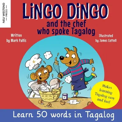 Lingo Dingo a šéfkuchár, ktorý hovoril po tagalsky: Učte sa tagalog pre deti; učte sa tagalog pre deti; učenie tagalog knihy pre deti; ta - Lingo Dingo and the Chef who spoke Tagalog: Laugh as you learn Tagalog kids book; learn tagalog for kids children; learning tagalog books for kids; ta