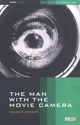 Muž s filmovou kamerou: Filmový sprievodca: Muž s kamerou (The Film Companion) - The Man with the Movie Camera: The Film Companion