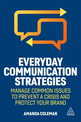 Stratégie každodennej komunikácie: Zvládnite bežné problémy, aby ste predišli kríze a ochránili svoju značku - Everyday Communication Strategies: Manage Common Issues to Prevent a Crisis and Protect Your Brand