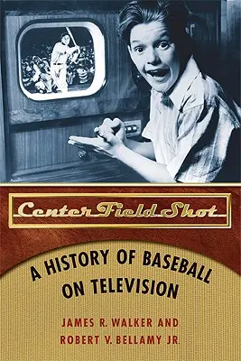 Streľba do stredu ihriska: Dejiny bejzbalu v televízii - Center Field Shot: A History of Baseball on Television