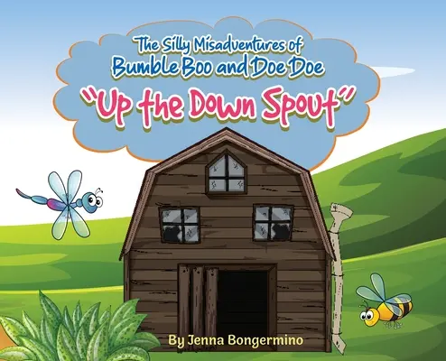 Hlúpe príhody Bumble Boo a Doe Doe: Nahor po výtoku - The Silly Misadventures of Bumble Boo and Doe Doe: Up the Down Spout