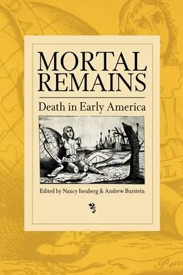 Smrteľné pozostatky: Smrť v ranej Amerike - Mortal Remains: Death in Early America