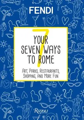 Vašich sedem ciest do Ríma: Umelecké diela, parky, reštaurácie, nákupy a ďalšia zábava - Your Seven Ways to Rome: Art, Parks, Restaurants, Shopping, and More Fun