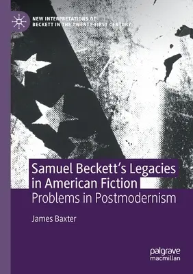 Odkaz Samuela Becketta v americkej beletrii: Problémy postmoderny - Samuel Beckett's Legacies in American Fiction: Problems in Postmodernism
