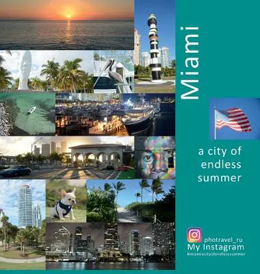 Miami Mesto nekonečného leta: Fotografický cestovateľský zážitok - Miami A City of Endless Summer: A Photo Travel Experience
