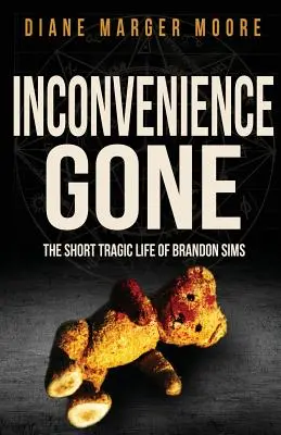 Nepohodlnosť preč: krátky tragický život Brandona Simsa - Inconvenience Gone: The Short Tragic Life Of Brandon Sims