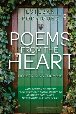 Básne zo srdca: Životné skúšky a víťazstvá - Poems from the Heart: Life's Trials and Triumphs