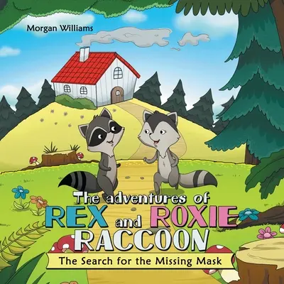 Dobrodružstvá mývala Rexa a Roxie: Pátranie po zmiznutej maske - The Adventures of Rex and Roxie Raccoon: The Search for the Missing Mask