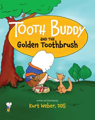 Zubný kamarát a zlatá zubná kefka - Tooth Buddy and the Golden Toothbrush