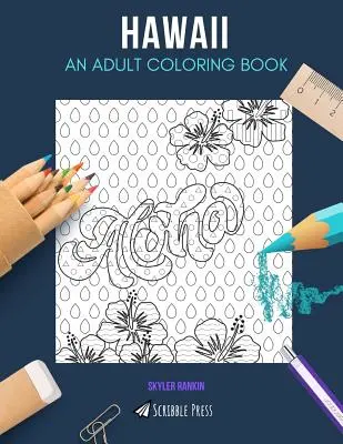 Havaj: MAĽOVANKY PRE DOSPELÝCH: Havaj: Kniha na vyfarbovanie pre dospelých - Hawaii: AN ADULT COLORING BOOK: A Hawaii Coloring Book For Adults